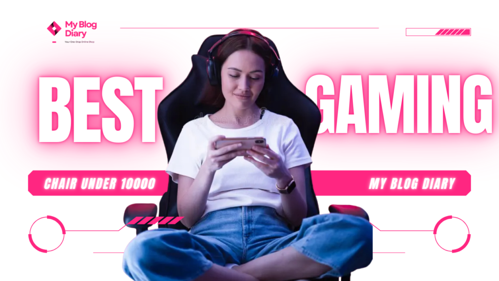 Best Gaming Chair Under 10000