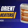 Best Orient Room Heaters Under 2000